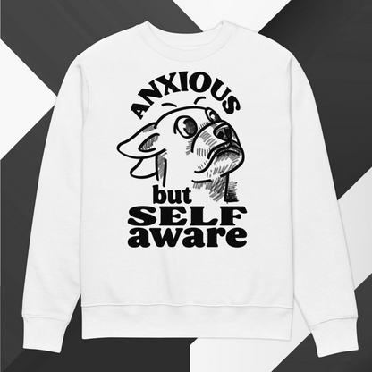 Organic Vegan Sweatshirt with Humor about Anxiety and Self-Awareness