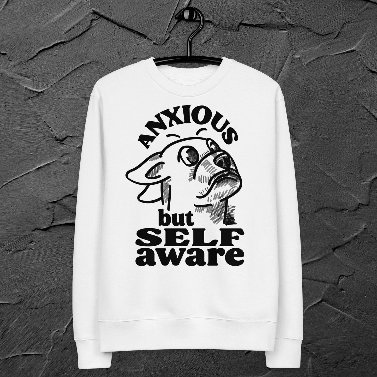 Organic Vegan Sweatshirt with Humor about Anxiety and Self-Awareness
