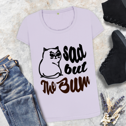 Funny Women's "Sad, but the Bum" Body T-Shirt with a Beautiful Neckline and a Sad Cat in Top Quality │ Caccao