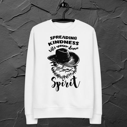 Kindness with a Sense of Irony: Sarcastic Organic Cotton Message Sweatshirt