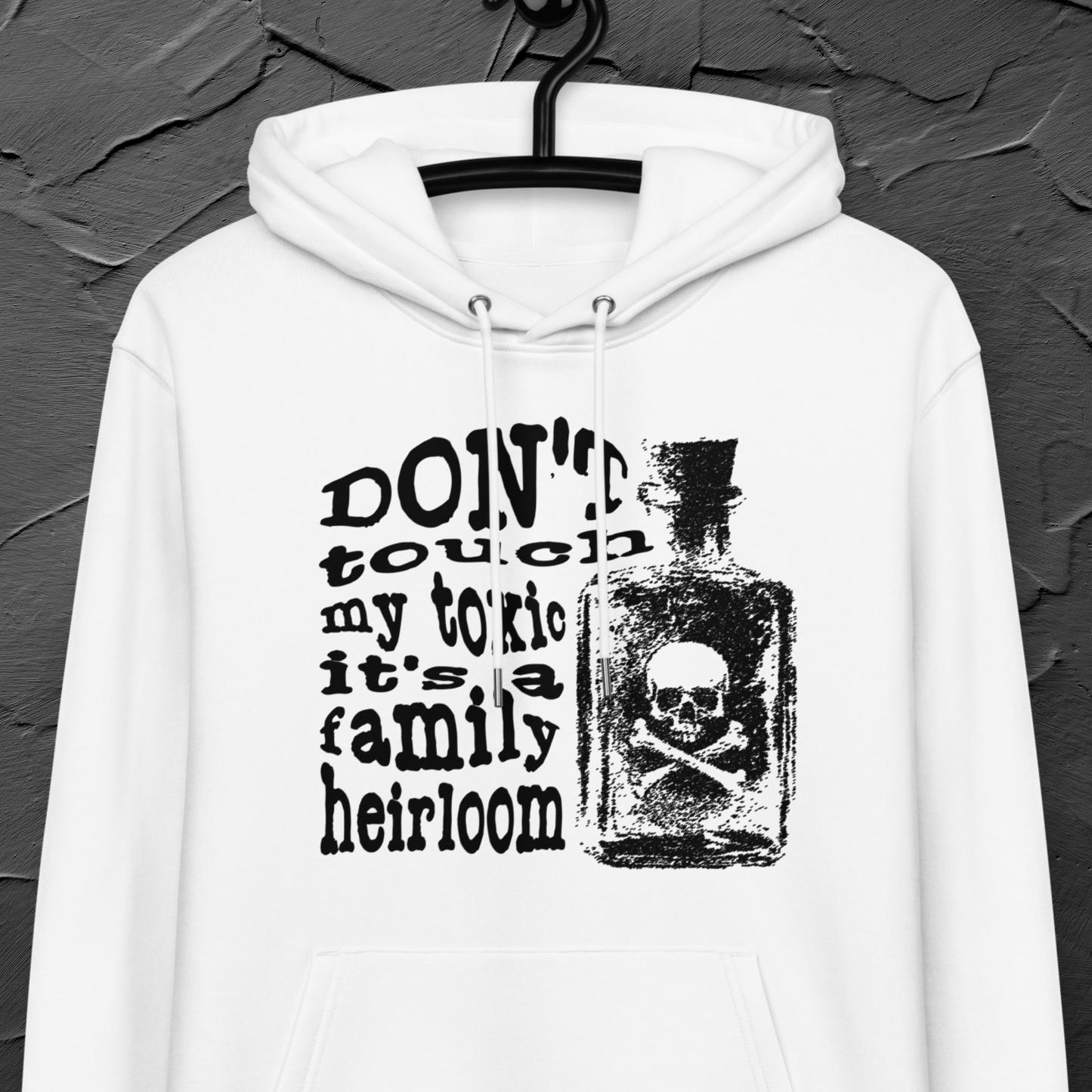 Black Humor &amp; Sustainability: "Toxic is My Family Heirloom" Hoodie Vegan Organic Cotton Hoodie │ Caccao