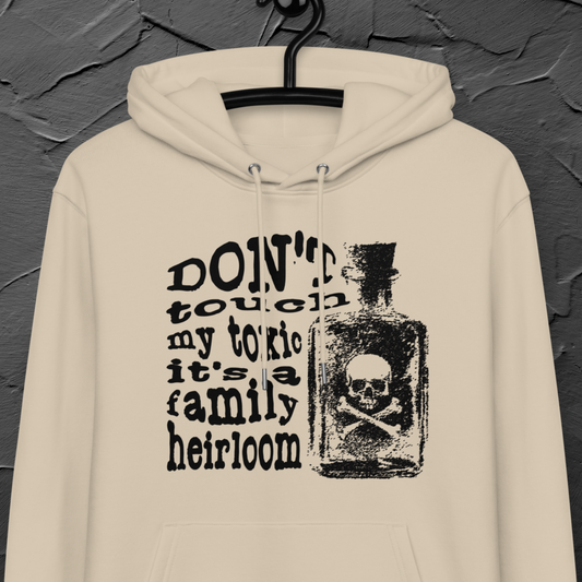 Black Humor &amp; Sustainability: "Toxic is My Family Heirloom" Hoodie Vegan Organic Cotton Hoodie │ Caccao