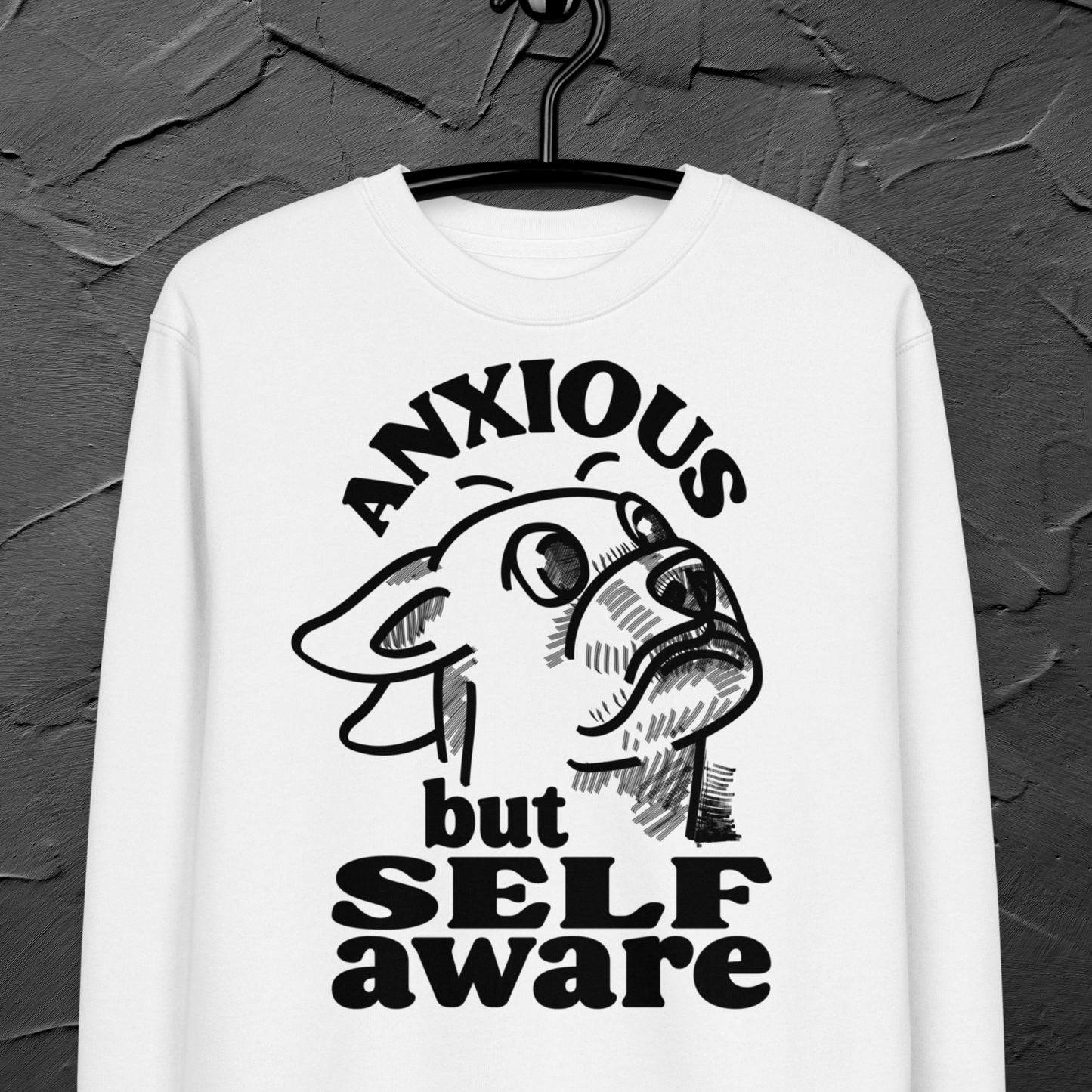Organic Vegan Sweatshirt with Humor about Anxiety and Self-Awareness